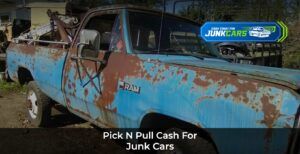 Pick N Pull Cash For Junk Cars